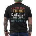 Im The Best Thing My Wife Ever Found On The Internet Couple Funny Gifts For Wife Mens Back Print T-shirt