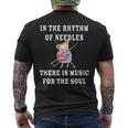 In The Rhythm Of Needles There Is Music For The Soul Gift Mens Back Print T-shirt