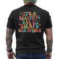It's A Beautiful Day To Shape Behaviors Men's T-shirt Back Print