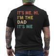 Its Me Hi Im The Dad Its Me Funny Vintage Humor Fathers Day Mens Back Print T-shirt