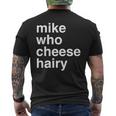 Mike Who Cheese Hairy Adult Humor Word Play Men's T-shirt Back Print