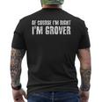 Of Course Im Right Im Grover Funny Personalized Name Gift Mens Back Print T-shirt