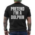 Pretend I'm A Dolphin Lazy Halloween Costume Men's T-shirt Back Print