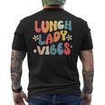 School Lunch Lady Vibes Back To School Cafeteria Crew Men's T-shirt Back Print