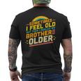 Sometimes I Feel Old But Then I Realize My Brother Is Older Mens Back Print T-shirt