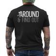 Stick Man Around And Find Out Funny Saying Adult Humor Men Humor Funny Gifts Mens Back Print T-shirt