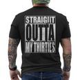Straight Outta My Thirties Funny 40Th Birthday Gift 40Th Birthday Funny Gifts Mens Back Print T-shirt