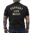 Support Live Music Musicians Concertgoers Music Lovers Mens Back Print T-shirt