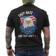 They Hate Us Cuz They Aint Us 4Th Of July Eagle Of Freedom Mens Back Print T-shirt