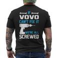 Vovo Grandpa Gift If Vovo Cant Fix It Were All Screwed Mens Back Print T-shirt