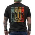 We're Here For The Foursome Sarcasm Golf Lover Golfer Sport Men's T-shirt Back Print