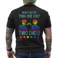 Whats Better Than One Dad Two Dads Mens Back Print T-shirt