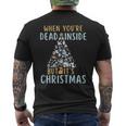 When Youre Dead Inside But Its The Holiday Season Mens Back Print T-shirt
