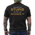 You Cant Fix Stupid But You Can Divorce It Funny Ex Wife Funny Gifts For Wife Mens Back Print T-shirt