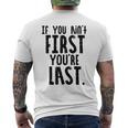 Car Racer Funny Gift If You Aint First Youre Last Mens Back Print T-shirt
