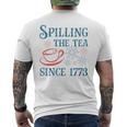 Fourth Of July Spilling The Tea Since 1773 4Th Of July Mens Back Print T-shirt