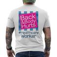Funny Back Body Hurts Quote Health Care Worker Mens Back Print T-shirt