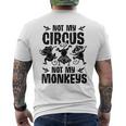 Not My Circus Not My Monkeys Saying Animal Lover Monkey Mens Back Print T-shirt