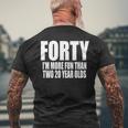 40 Im More Fun Than Two 20 Year Olds Birthday Party Fun Mens Back Print T-shirt Gifts for Old Men