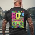 80S Costume 1980S Theme Party Eighties Styles Fashion Outfit 80S Vintage Designs Funny Gifts Mens Back Print T-shirt Gifts for Old Men