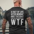 A Fact Of Life Wtf Week Days Funny Statement Sayings Gift Mens Back Print T-shirt Gifts for Old Men