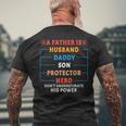 A Father Is Husband Daddy Son Protector Hero Fathers Day Mens Back Print T-shirt Gifts for Old Men