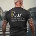Adley Name Gift Im Adley Im Never Wrong Mens Back Print T-shirt Gifts for Old Men