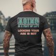 Aging Is A Fact Of Life Looking Your Age Is Not Birthday Mens Back Print T-shirt Gifts for Old Men