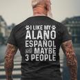 I Like My Alano Espanol And Maybe Spanish Dog Owner Men's T-shirt Back Print Gifts for Old Men