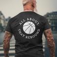 All About That Rebound Motivational Basketball Team Player Mens Back Print T-shirt Gifts for Old Men