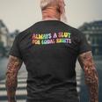 Always A Slut For Equal Rights Equality Matter Pride Ally Mens Back Print T-shirt Gifts for Old Men