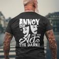 Annoy Me And You Act In The Dark Stage Theater Men's T-shirt Back Print Gifts for Old Men