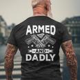 Armed And Dadly Funny Deadly Father Gift For Fathers Day Mens Back Print T-shirt Gifts for Old Men
