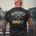 Armed And Dadly Funny Deadly Father Gifts For Fathers Day Mens Back Print T-shirt Gifts for Old Men