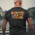 Awesome Like My Father Funny Fathers Day For Daughters Sons Mens Back Print T-shirt Gifts for Old Men