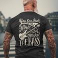 Bassist You Can Hear The Music But You Feel The Bass Guitar Men's T-shirt Back Print Gifts for Old Men