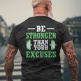 Be Stronger Than Your Excuses Funny Gym Workout Design Mens Back Print T-shirt Gifts for Old Men