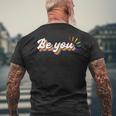 Be You | Lgbtq Equality | Human Rights Gay Pride Mens Back Print T-shirt Gifts for Old Men