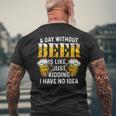 Beer Funny Beer Brewing Drinking A Day Without Beer Mens Back Print T-shirt Gifts for Old Men