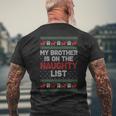 My Brother Is On The Naughty List Ugly Christmas Sweater Men's T-shirt Back Print Gifts for Old Men