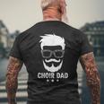 Choir Dad Of A Choir Member Beard Choir Father Gift For Mens Mens Back Print T-shirt Gifts for Old Men