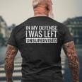 Cool Funny In My Defense I Was Left Unsupervised Defense Gifts Mens Back Print T-shirt Gifts for Old Men