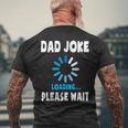 Dad Joke Loading Funny Fathers Day For Dad Dad Jokes Mens Back Print T-shirt Gifts for Old Men