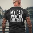 Dad Memorial For Son Daughter My Dad Taught Me Everything For Women Men's Back Print T-shirt Gifts for Old Men