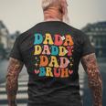 Dada Daddy Dad Bruh Funny Dad Daddy On Fathers Day 2023 Mens Back Print T-shirt Gifts for Old Men