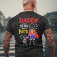 Daddy Is My Hero Cool Best Dad Fathers Day Cool Kids Mens Back Print T-shirt Gifts for Old Men