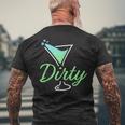 Dirty Funny Dirty Martini Glass Drink Fun Happy Hour Mens Back Print T-shirt Gifts for Old Men