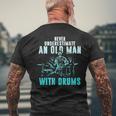 Drummer Apparel Never Underestimate An Old Man With Drums Men's T-shirt Back Print Gifts for Old Men