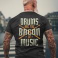 Drums Are The Bacon Of Music Drumming Drummer Music Lover Men's T-shirt Back Print Gifts for Old Men