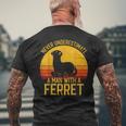 Ferret Never Underestimate A Man With A Ferret Gift For Mens Mens Back Print T-shirt Gifts for Old Men